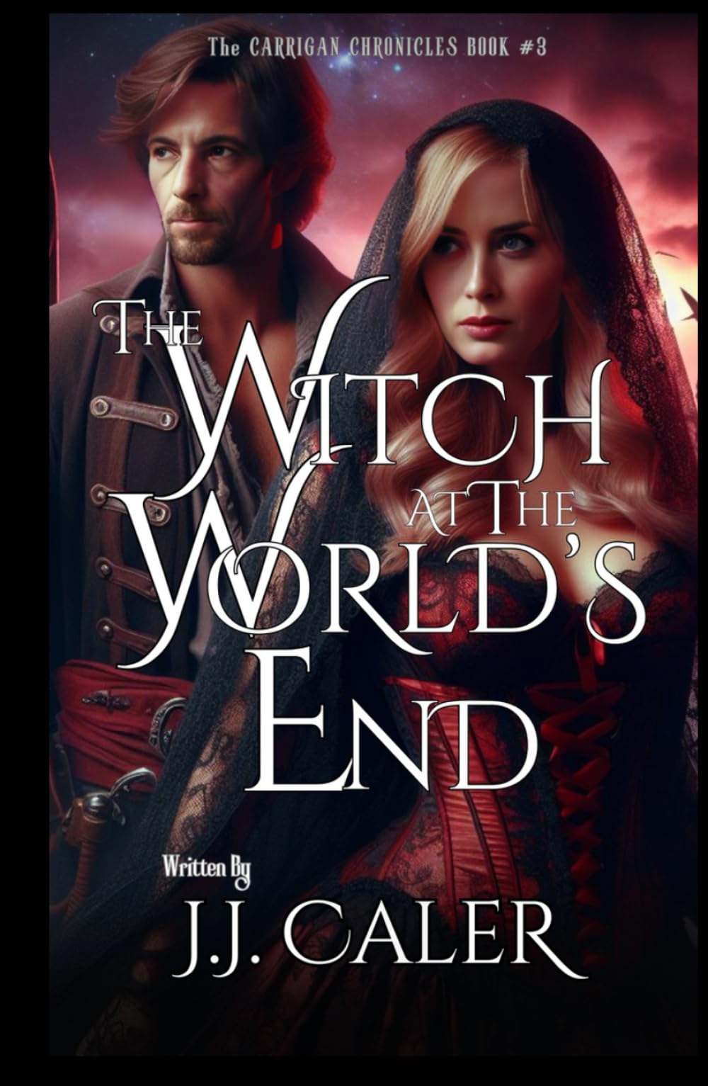The Witch at the World's End (The Carrigan Chronicles 2nd Edition)