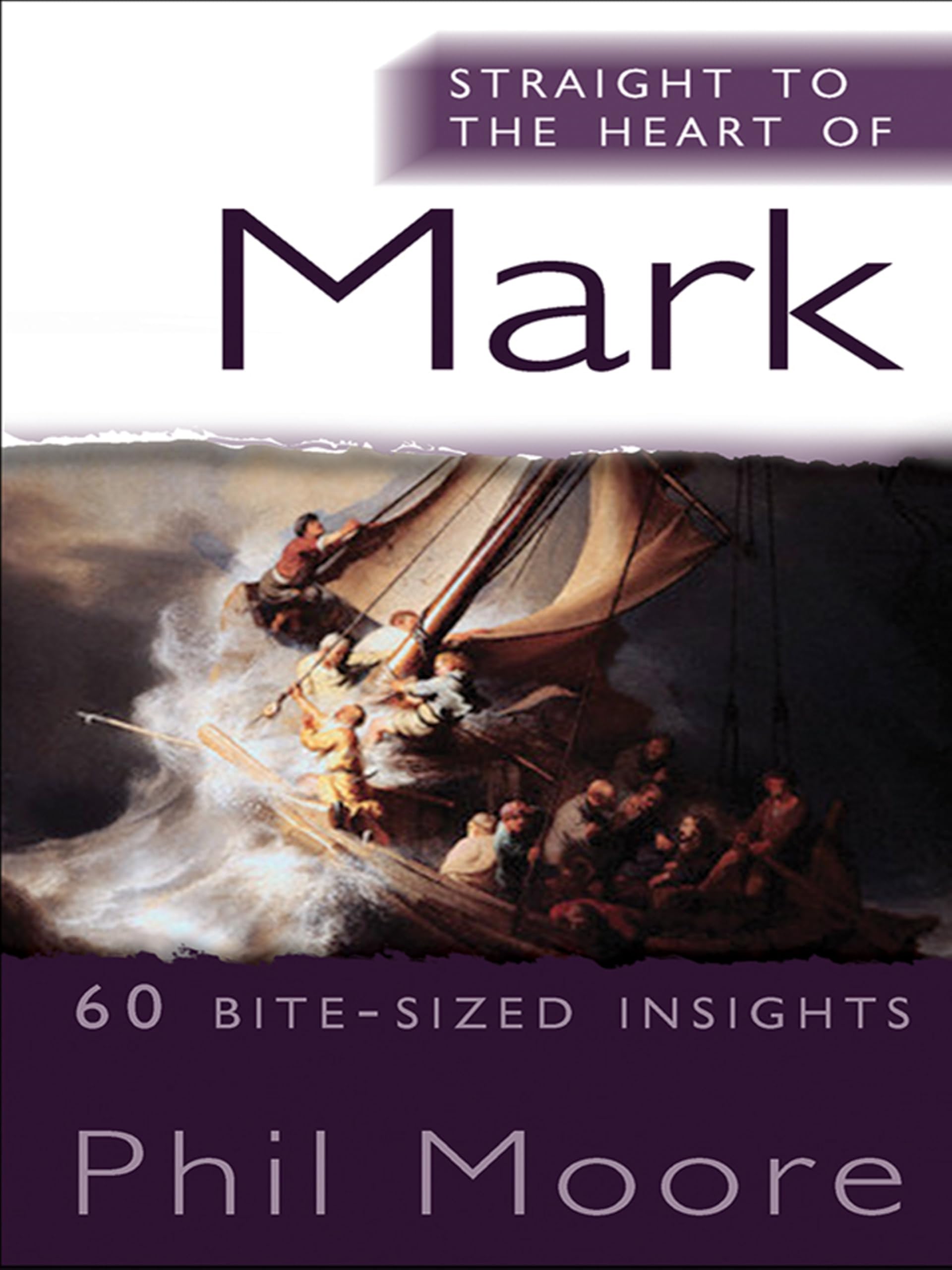 Straight to the Heart of Mark: 60 bite-sized insights (The Straight to the Heart Series)