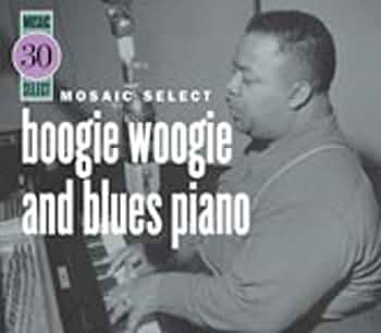 Various Artists - Mosaic Select: Boogie Woogie & Blues Piano