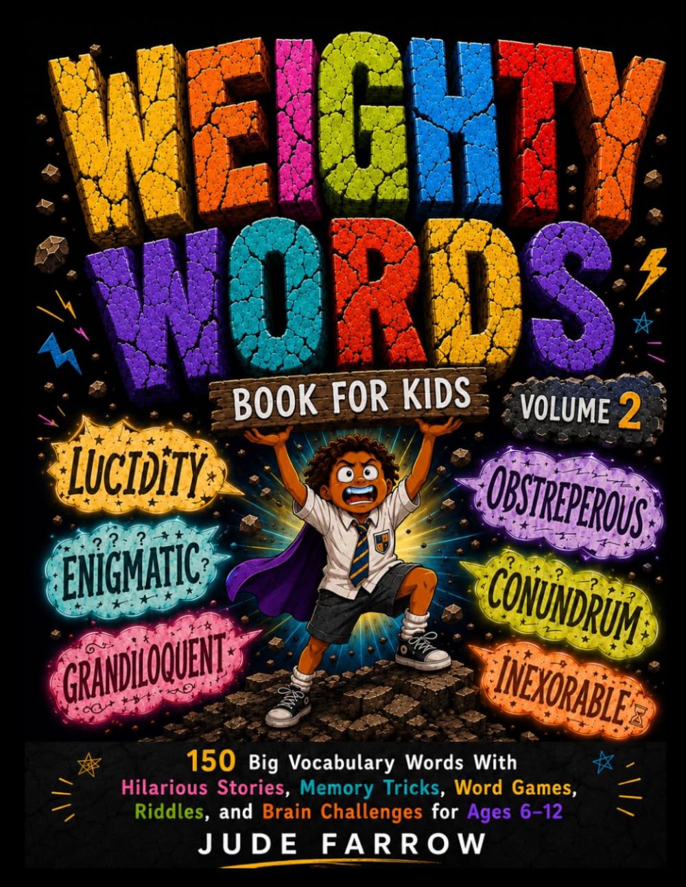 Weighty Words Book for Kids Volume 2: 150 Big Vocabulary Words With Hilarious Stories, Memory Tricks, Word Games, Riddles, and Brain Challenges for Ages 6-12