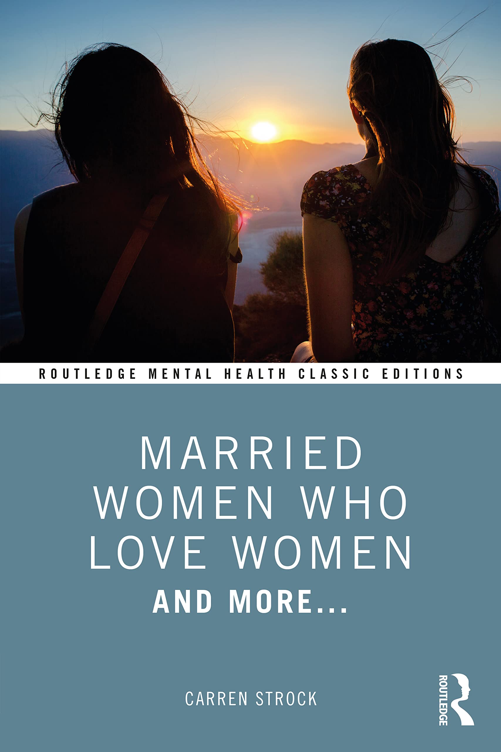 Married Women Who Love Women: And More... (Routledge Mental Health Classic Editions)