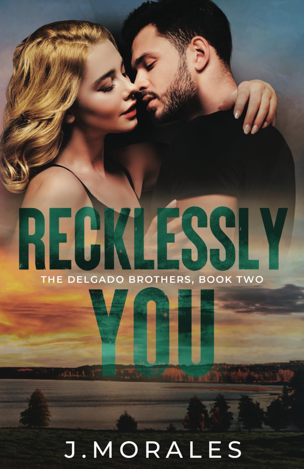 Recklessly You: A steamy, Tortured Hero, Angsty Romance (The Delgado Brothers)