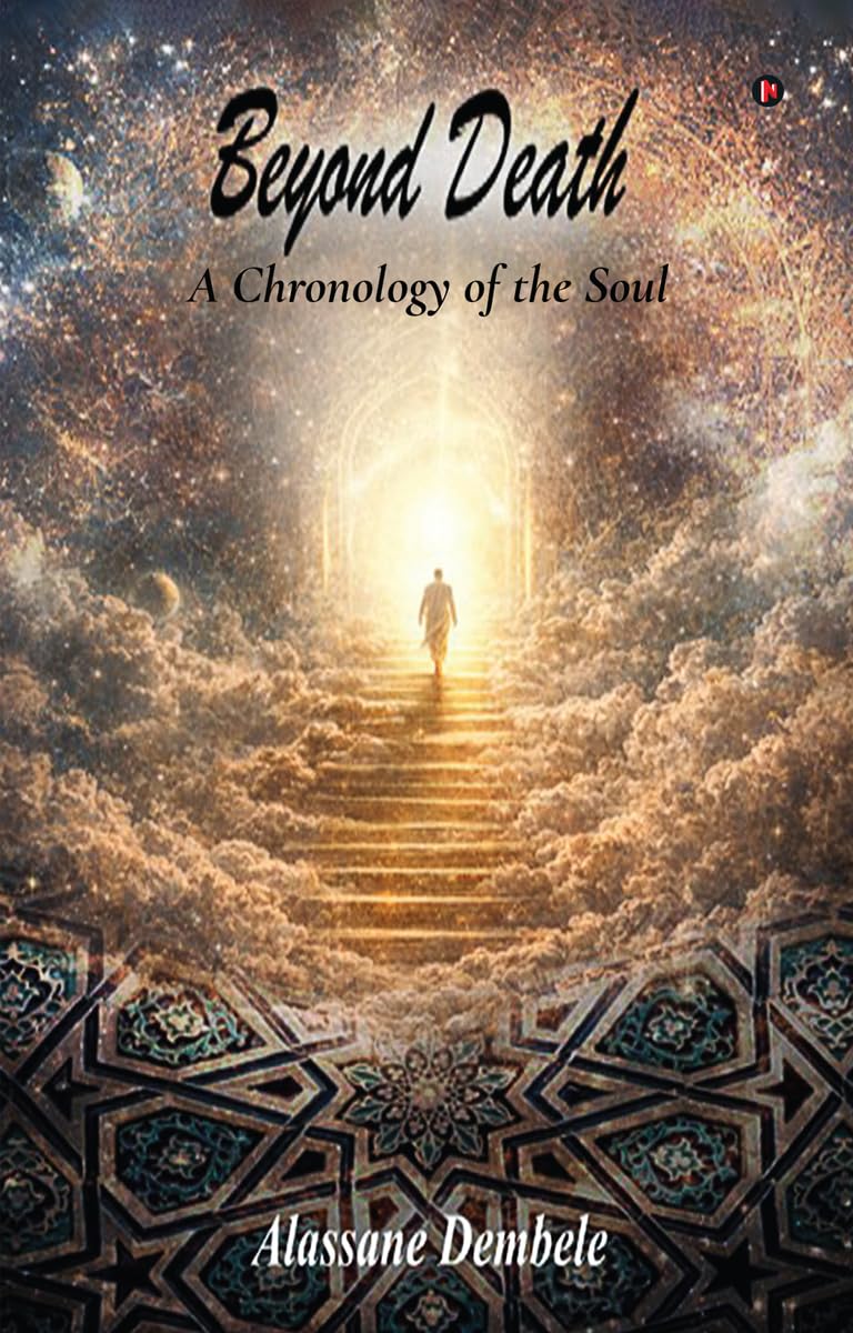 Beyond Death: A Chronology of the Soul