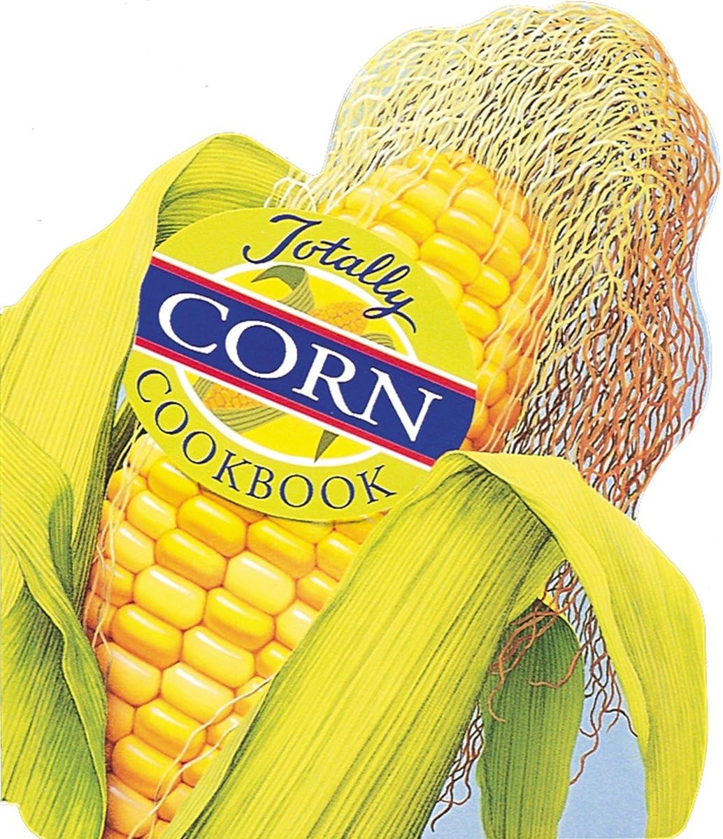 Buy Totally Corn Cookbook (Totally Cookbooks Series) — BookShops.in
