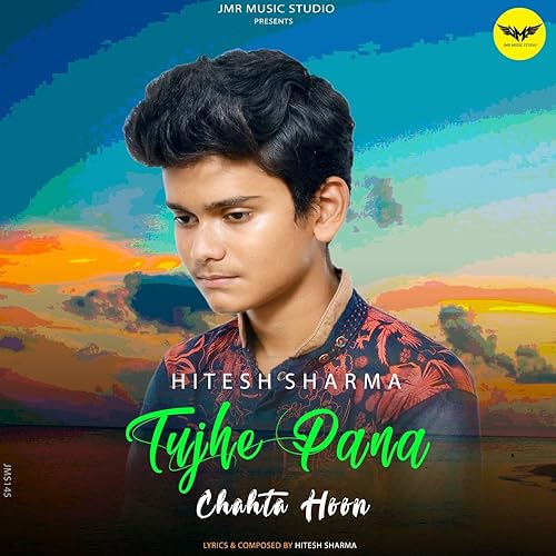 Amazon Com Tujhe Pana Chahta Hoon Hitesh Sharma Mp3 Downloads