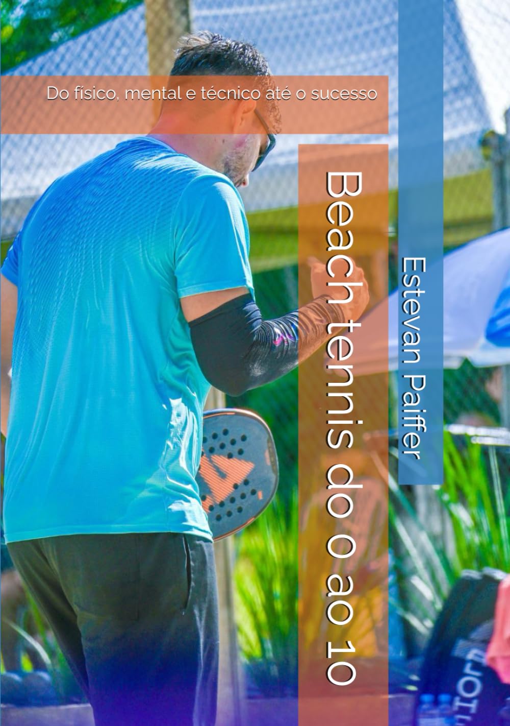 Beach tennis do 0 ao 10: Do físico, mental e técnico até o sucesso