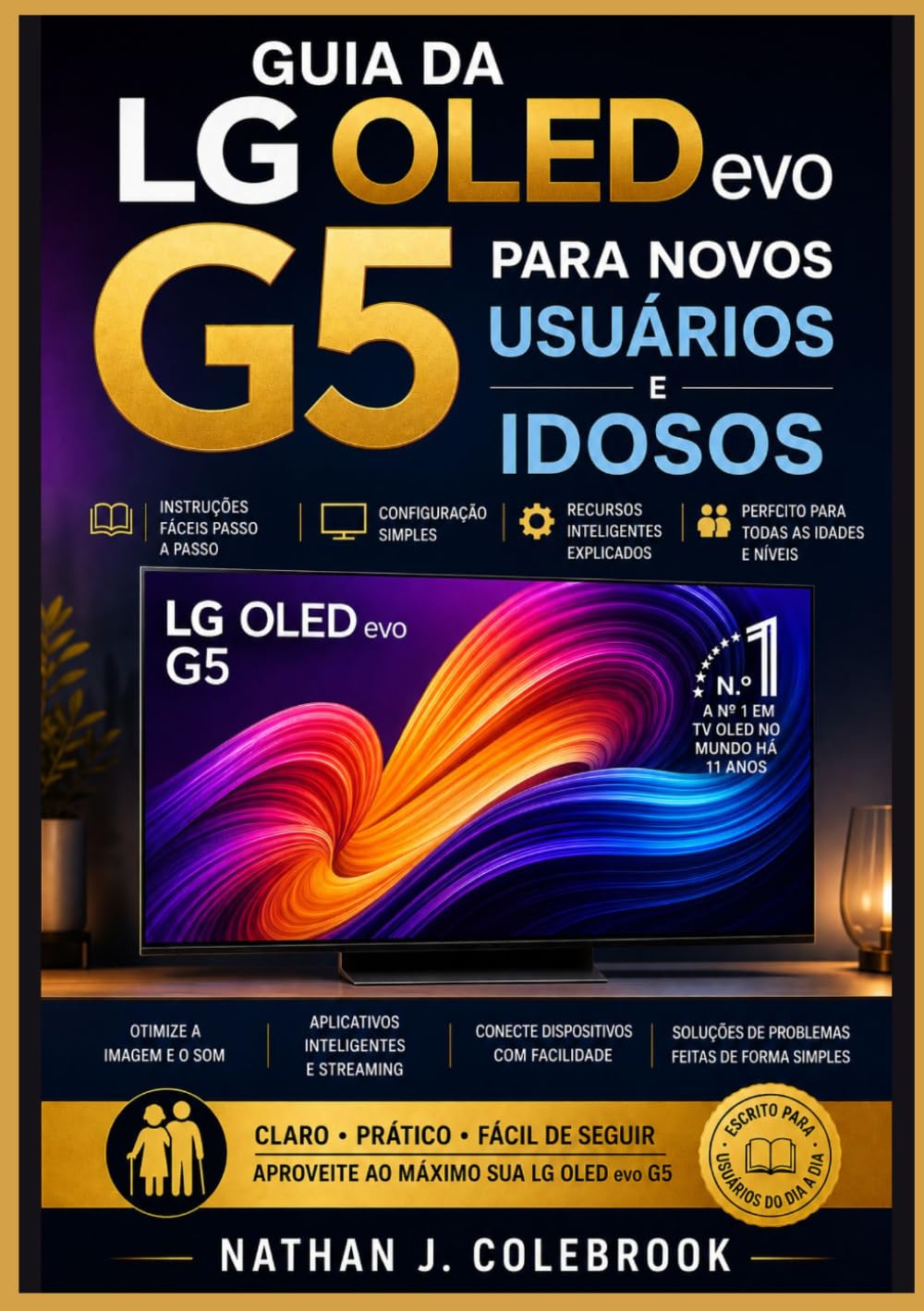 Guia da LG OLED evo G5 para novos usuários e idosos: Configuração, recursos do webOS, ajustes de imagem e som e orientações práticas para o uso diário