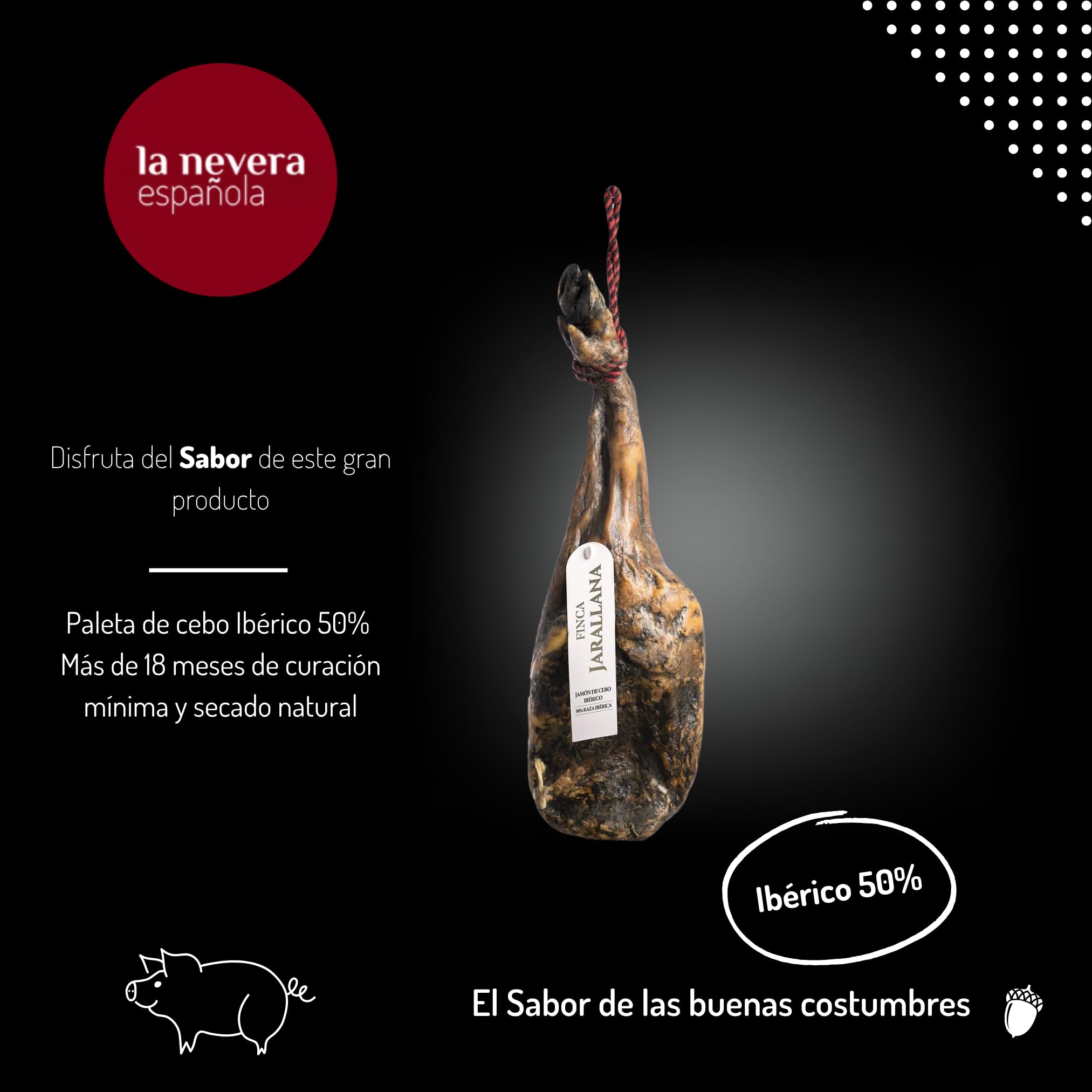 Finca Jarallana | Paleta de Cebo Ibérico 50% | Pieza de 5 kg con Secado Natural | Cerdos de Raza Ibérica | Curación (16 meses) | La Nevera Española
