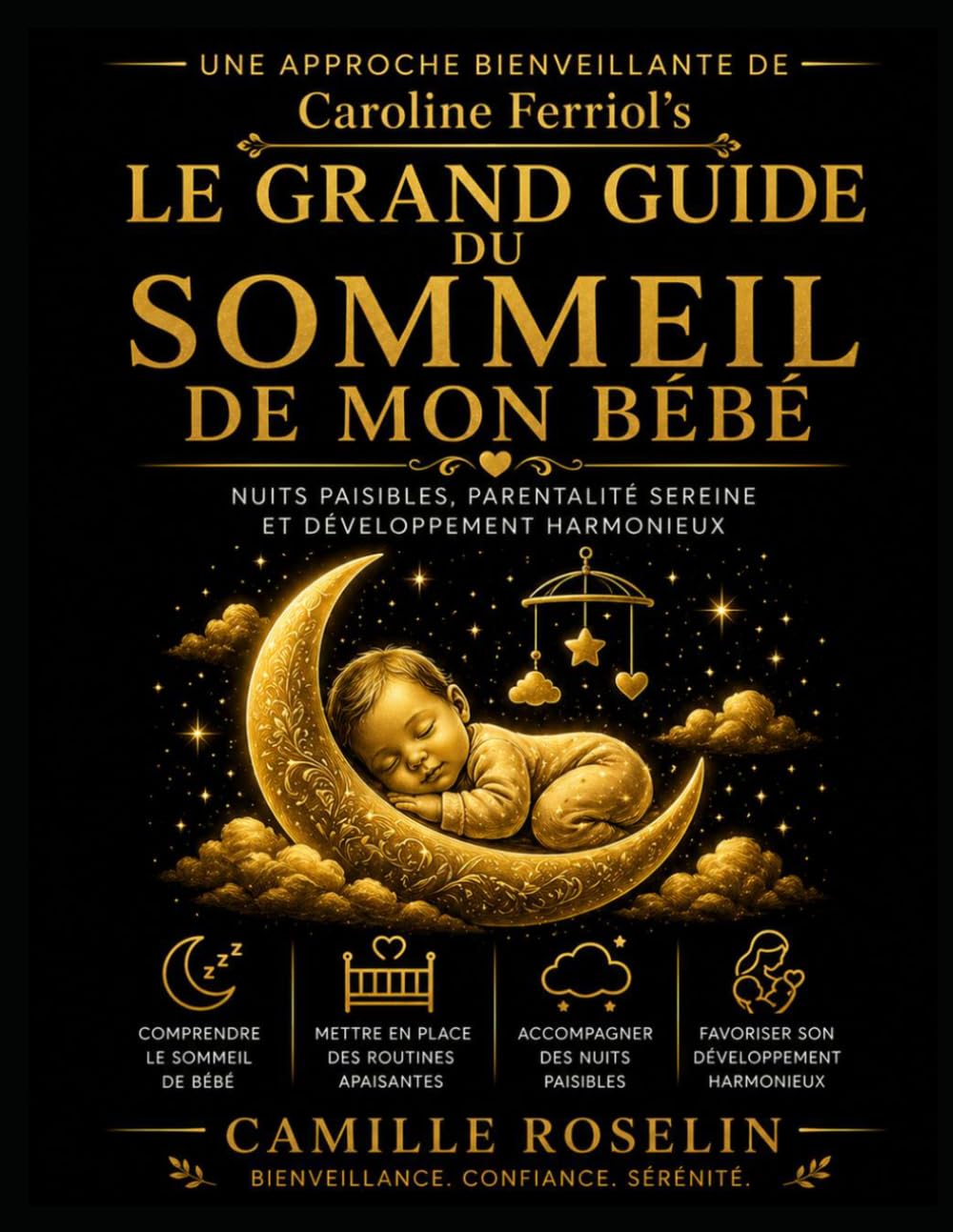 Une Approche Bienveillante de Caroline Ferriol’s Le Grand Guide du Sommeil de Mon Bébé: Nuits paisibles, parentalité sereine et développement harmonieux