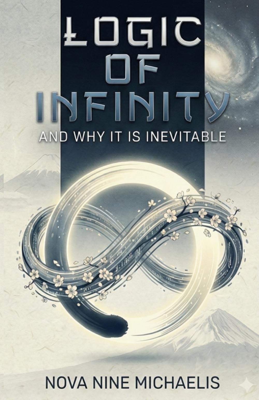 Logic of Infinity: And Why It Is Inevitable