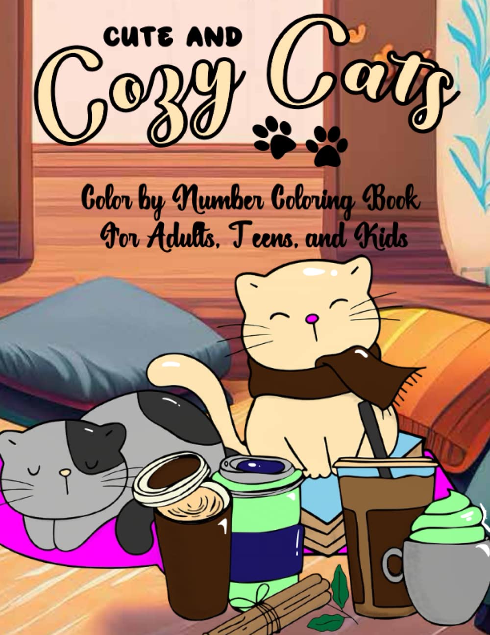 Cute and Cozy Cats Color by Number: For Adults, Teens and Kids