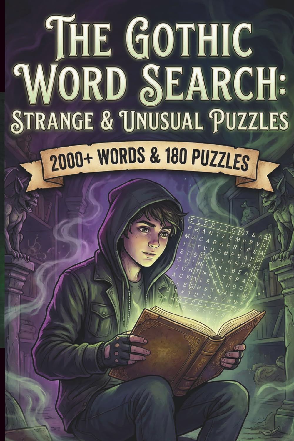 Gothic Word Search Book: The Ultimate Goth Activity Book: 180 Brain Teasers Featuring 2000+ Spooky, Victorian, and Occult Words