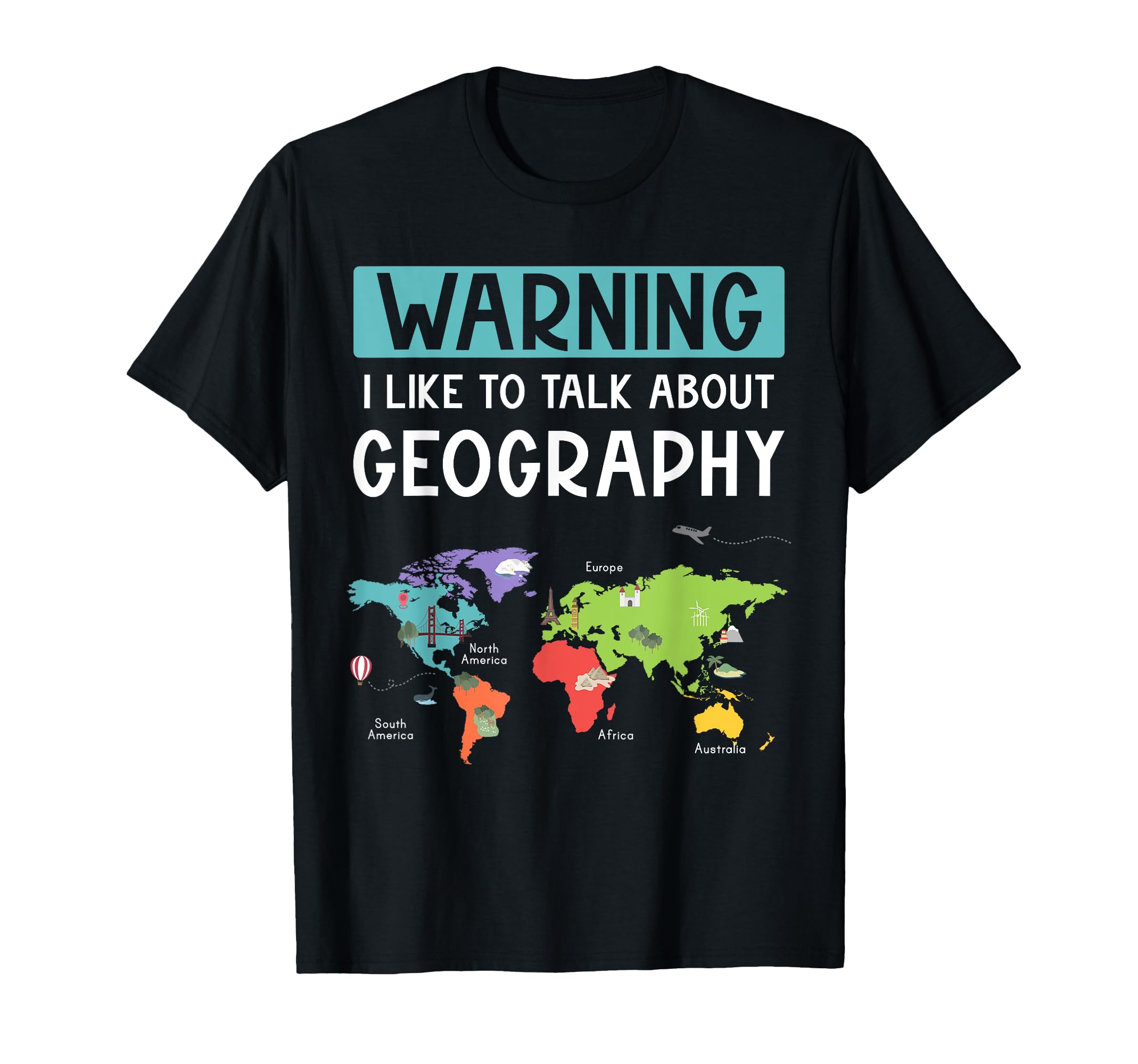 Warning I Like to Talk About Geography Teacher Cartographer T-Shirt