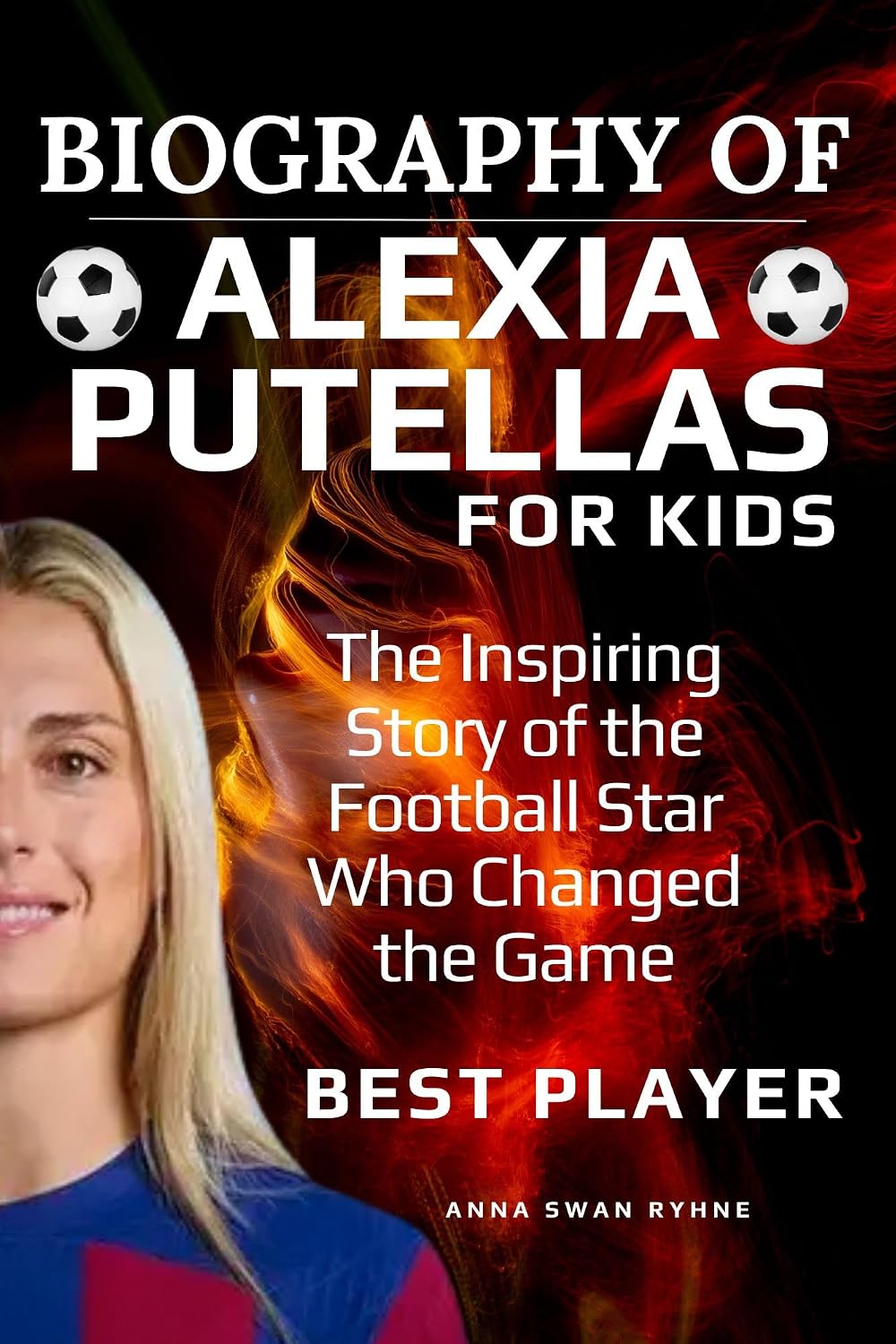 Biography of Alexia Putellas for kids: The Inspiring Story of the Football Star Who Changed the Game
