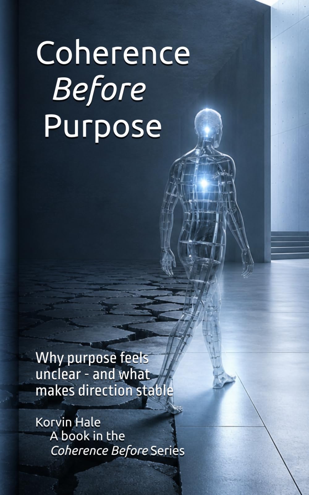 Coherence Before Purpose: Why Purpose Feels Unclear - and What Makes Direction Stable