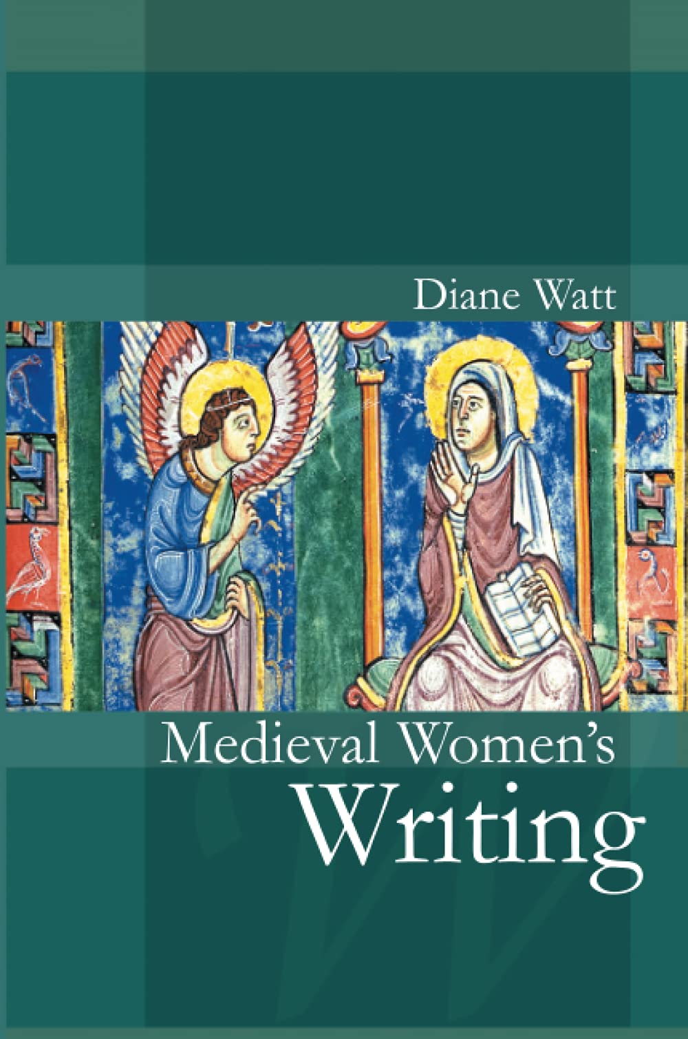 Medieval Women’s Writing: Works by and for Women in England, 1100-1500: 2