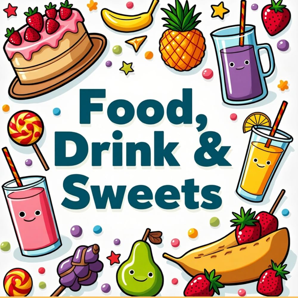 Food Drink & Sweets: A Tasty Coloring Adventure for Kids, Color Your Favorite Foods, Drinks & Treats!, Sweet and Savory Fun – A Coloring Book for ... to Cupcakes – A Delicious Coloring Journey,