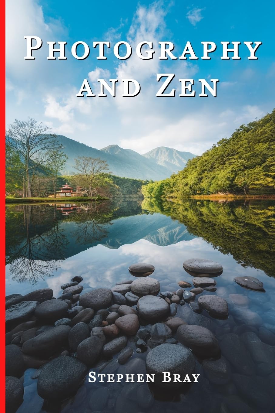 Photography & Zen: Volume 2 (Photography & Consciousness)