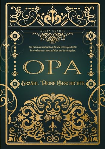 Erzähl Deine Geschichte, Opa: Das persönliche Erinnerungsalbum und Ausfüllbuch | Geschichten und Weisheiten deines Opas zum Ausfüllen und Verschenken – Ein einzigartiges Geschenk für Großväter