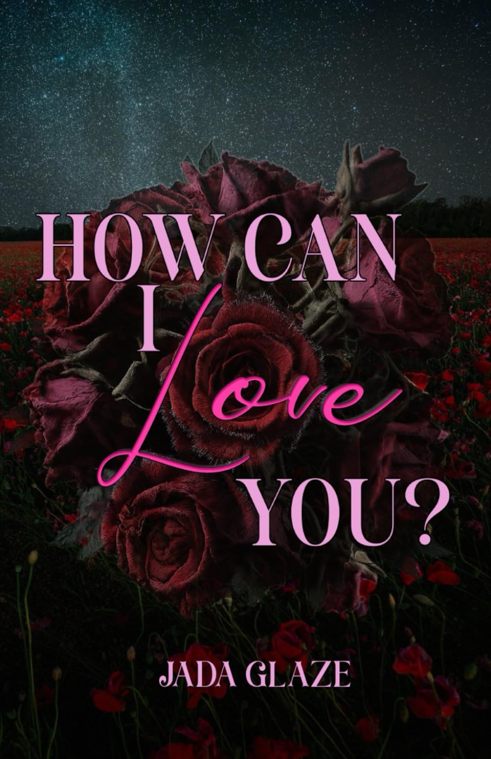 How Can I Love You?