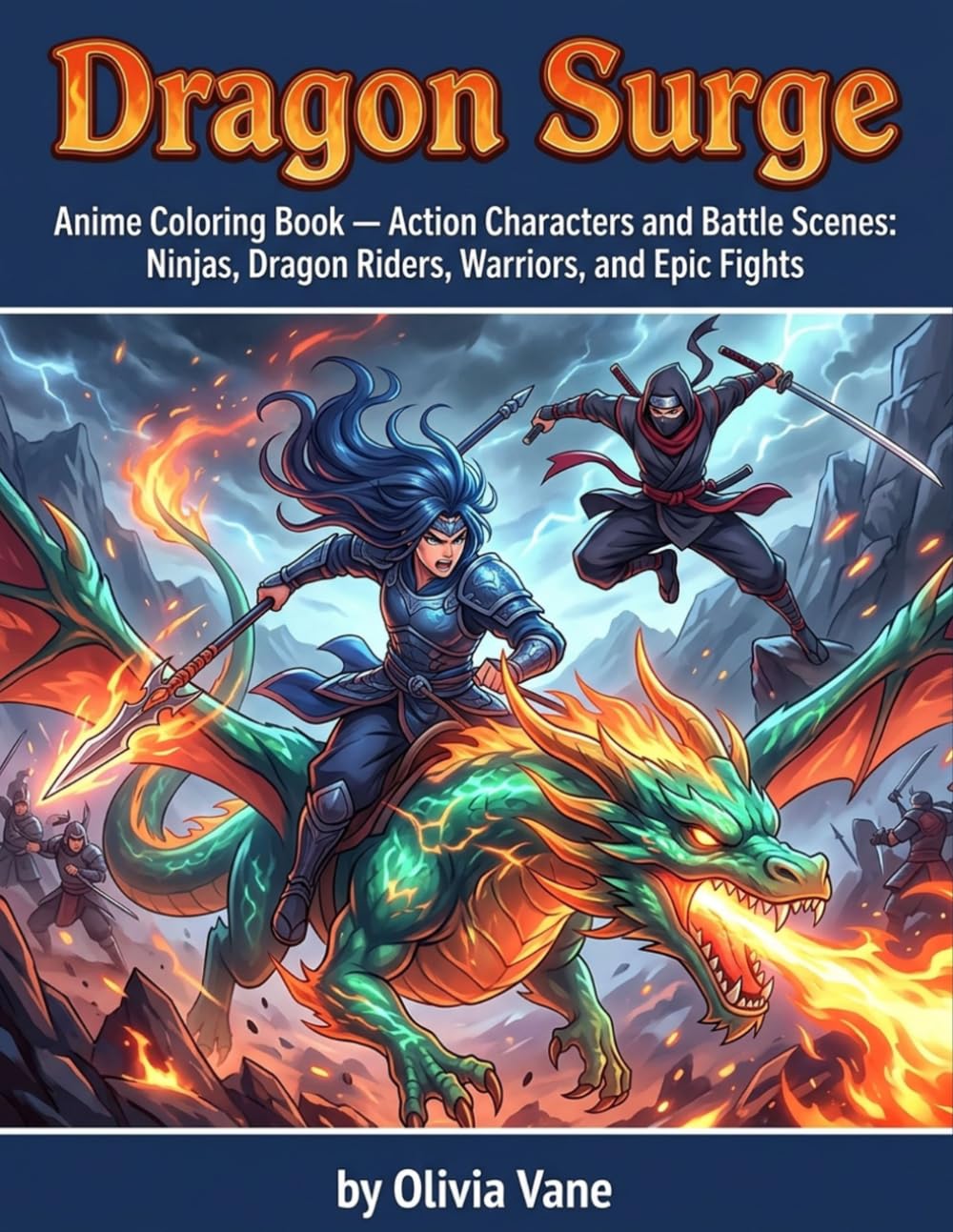 Dragon Surge: Anime Coloring Book — Action Characters and Battle Scenes: Ninjas, Dragon Riders, Warriors, and Epic Fights