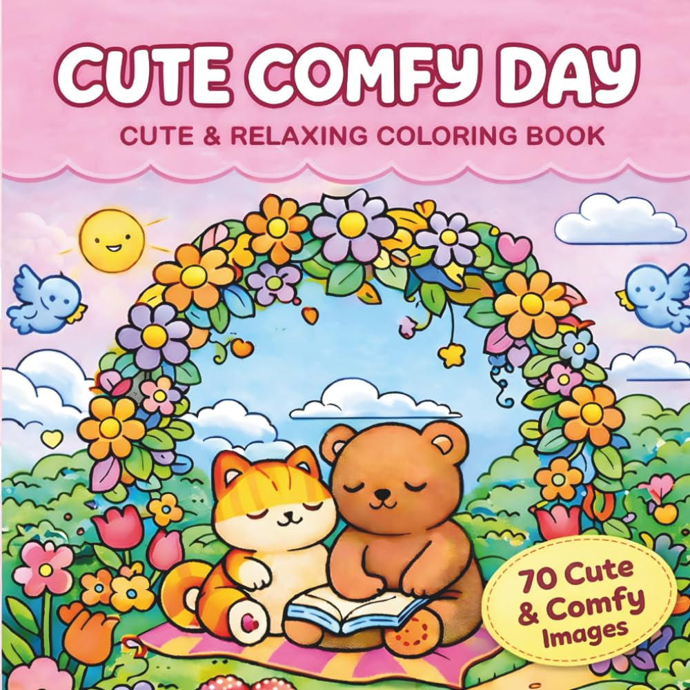Cute Comfy Day Coloring Book : Bold and Easy Coloring Book for Adults: Cute & Relaxing Coloring Book with Cozy Scenes, Adorable Animals, and ... Cozy Illustrations and Relaxing Animal Scenes