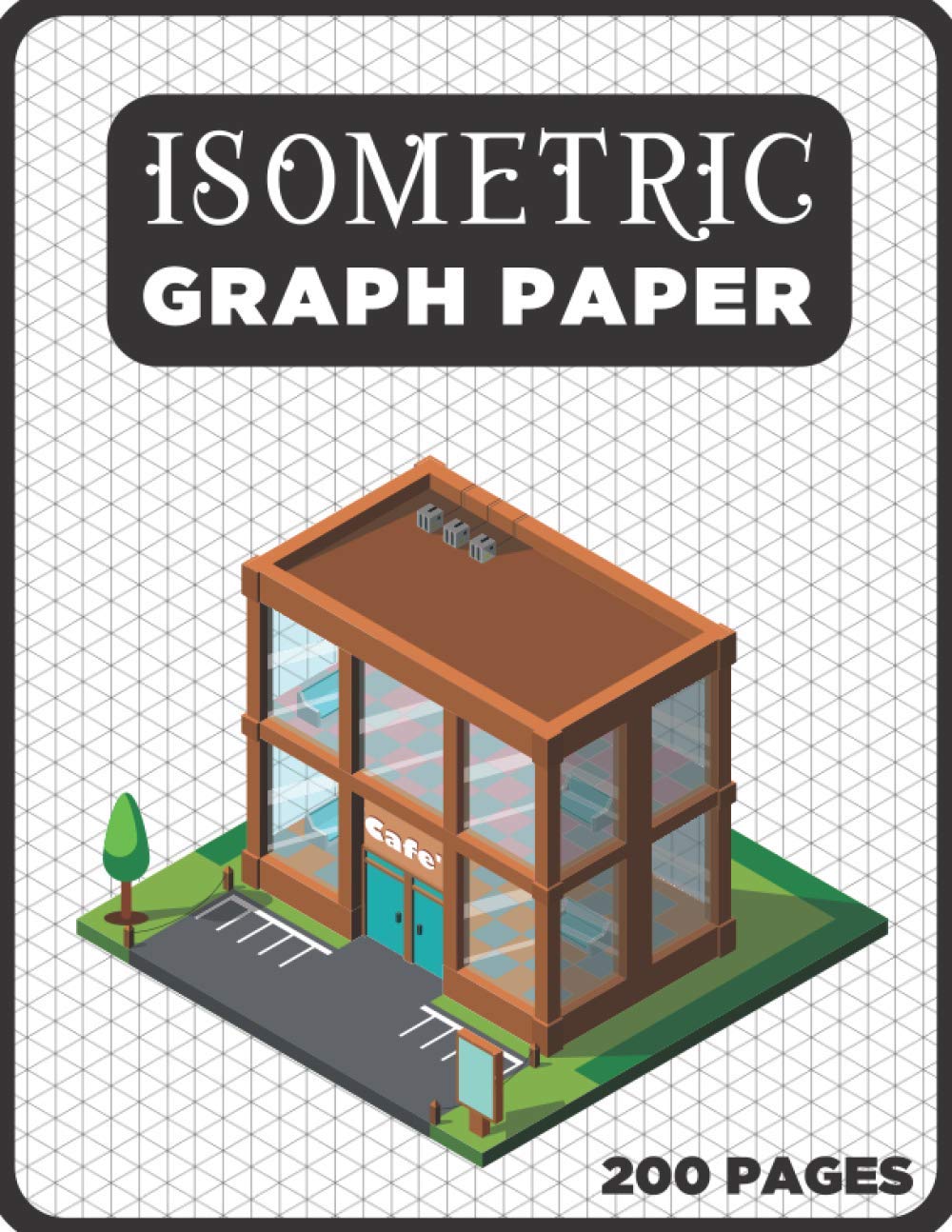 Isometric Graph Paper 1/4 Inch: Drafting Isometric Dot paper with 200-Page Equilateral Triangle Grid 1/4 Inch. A Creative Construction Engineer Gift ... Women (Orthographic Graph Paper Sketch Book)