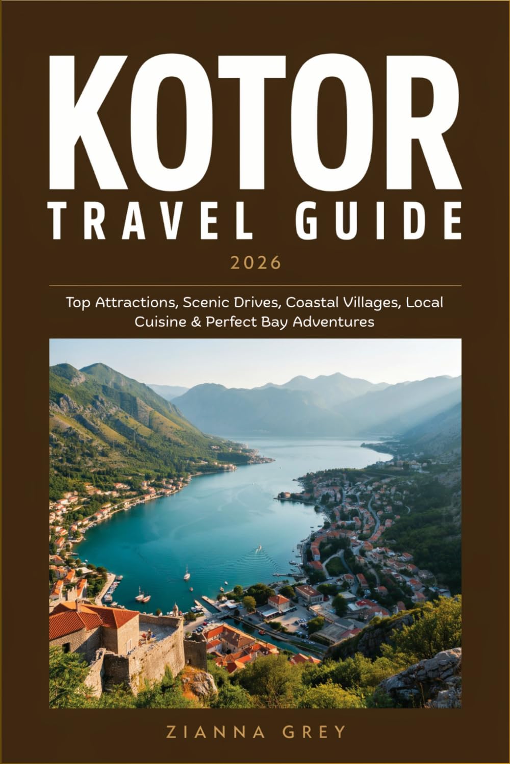 Kotor Travel Guide 2026: Top Attractions, Scenic Drives, Coastal Villages, Local Cuisine & Perfect Bay Adventures