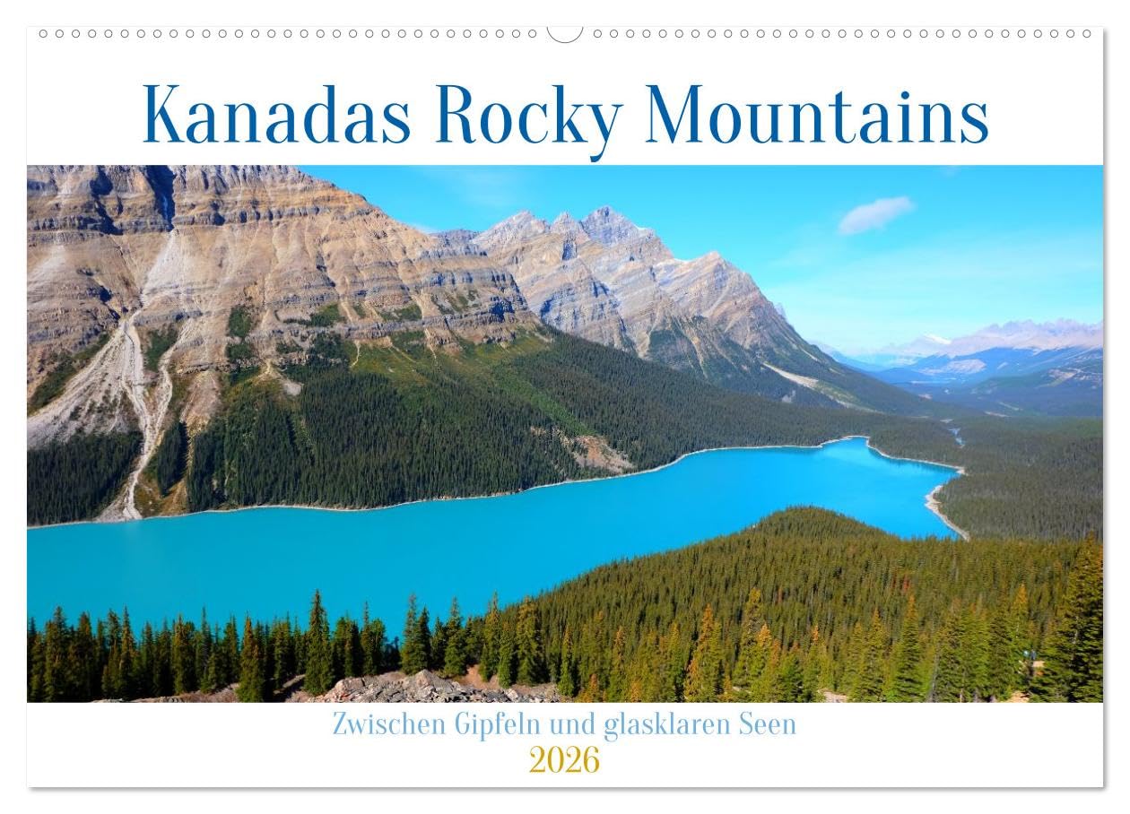 Kanadas Rocky Mountains: Zwischen Gipfeln & glasklaren Seen (Wandkalender 2026 DIN A2 quer), CALVENDO Monatskalender: Stimmungsvolle Berg- und Seenlandschaften aus Kanadas wilder Natur