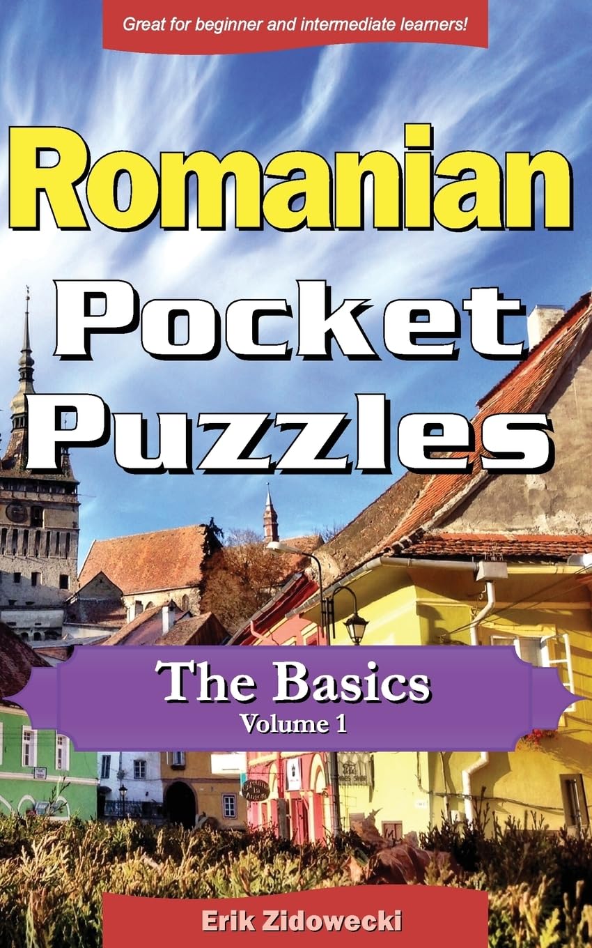 Romanian Pocket Puzzles - The Basics - Volume 1: A collection of puzzles and quizzes to aid your language learning (Pocket Languages)