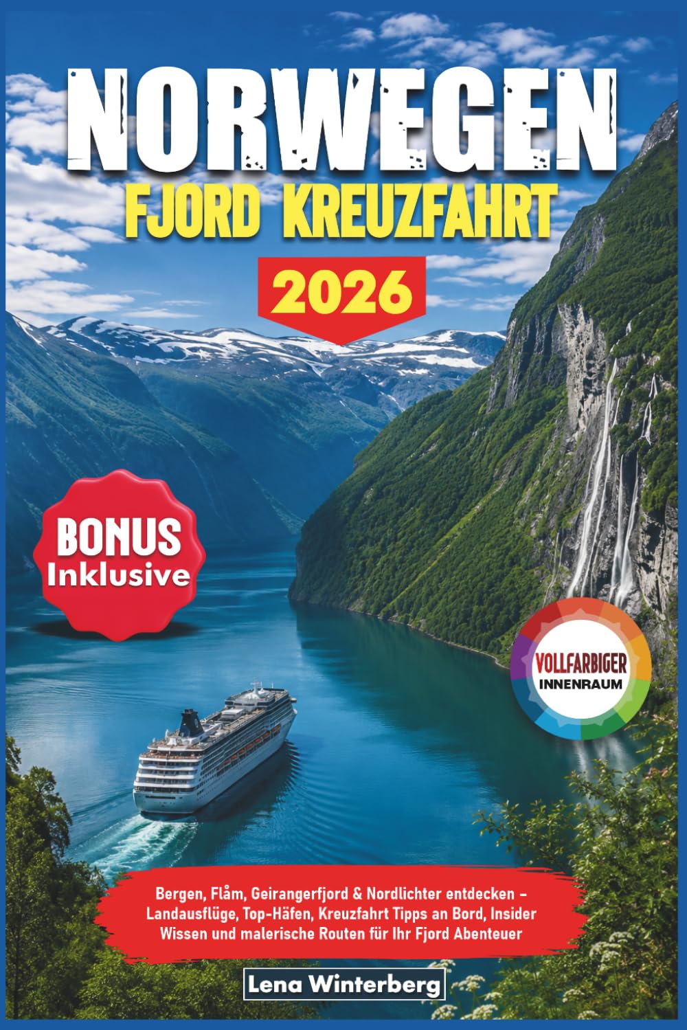 Norwegen Fjord Kreuzfahrt 2026: Bergen, Flåm, Geirangerfjord & Nordlichter entdecken – Landausflüge, Top-Häfen, Kreuzfahrt Tipps an Bord, Insider Wissen und malerische Routen für Ihr Fjord Abenteuer