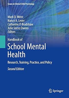 Handbook of School Mental Health: Research, Training, Practice, and Policy (Issues in Clinical Child Psychology)