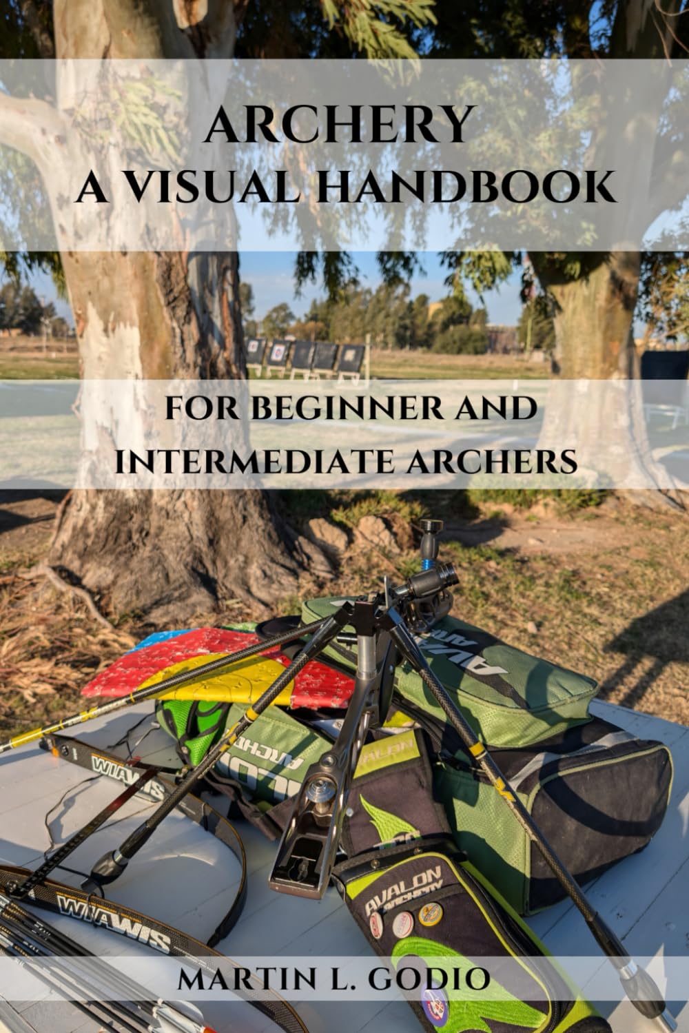 Archery - a visual handbook: For beginner and intermediate archers