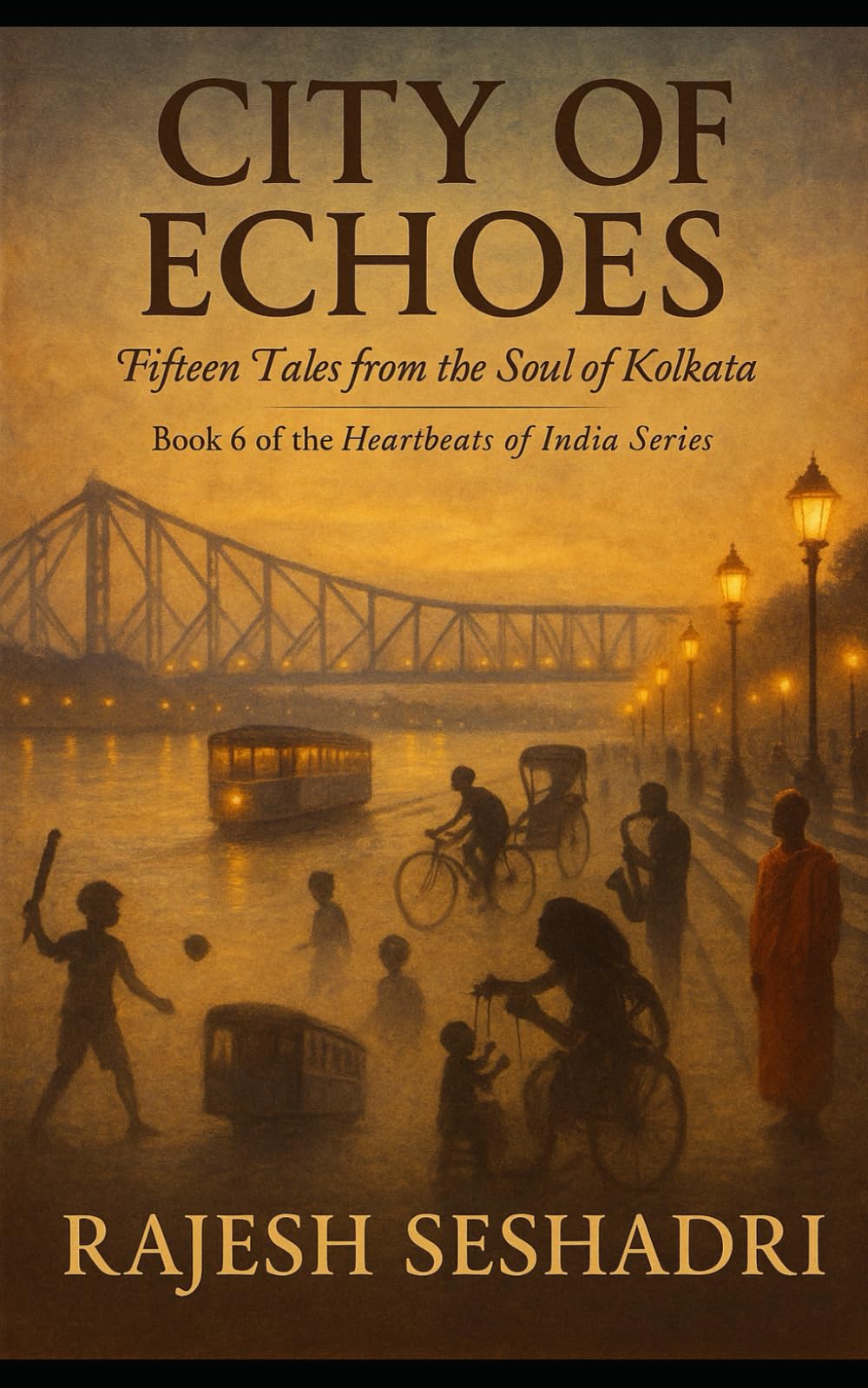 City of Echoes: 15 Tales from the Soul of Kolkata: Book 6 of the Heartbeats of India Series
