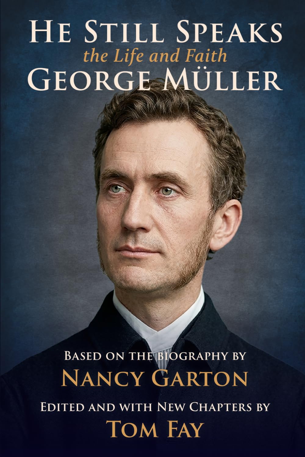 He Still Speaks: The Life and Faith of George Müller