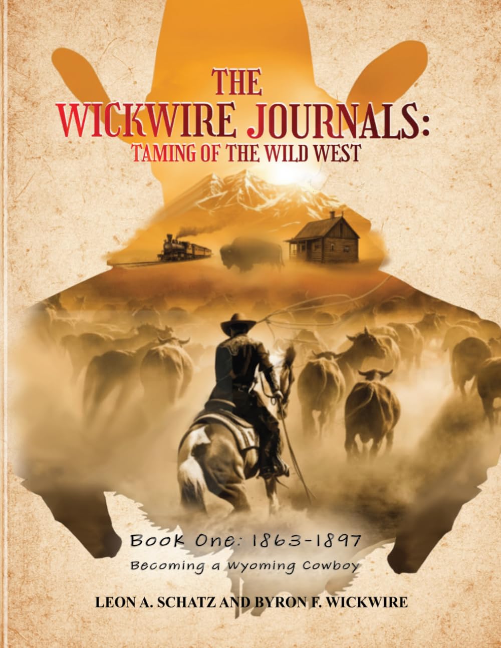 The Wickwire Journals: Book One: Becoming a Wyoming Cowboy