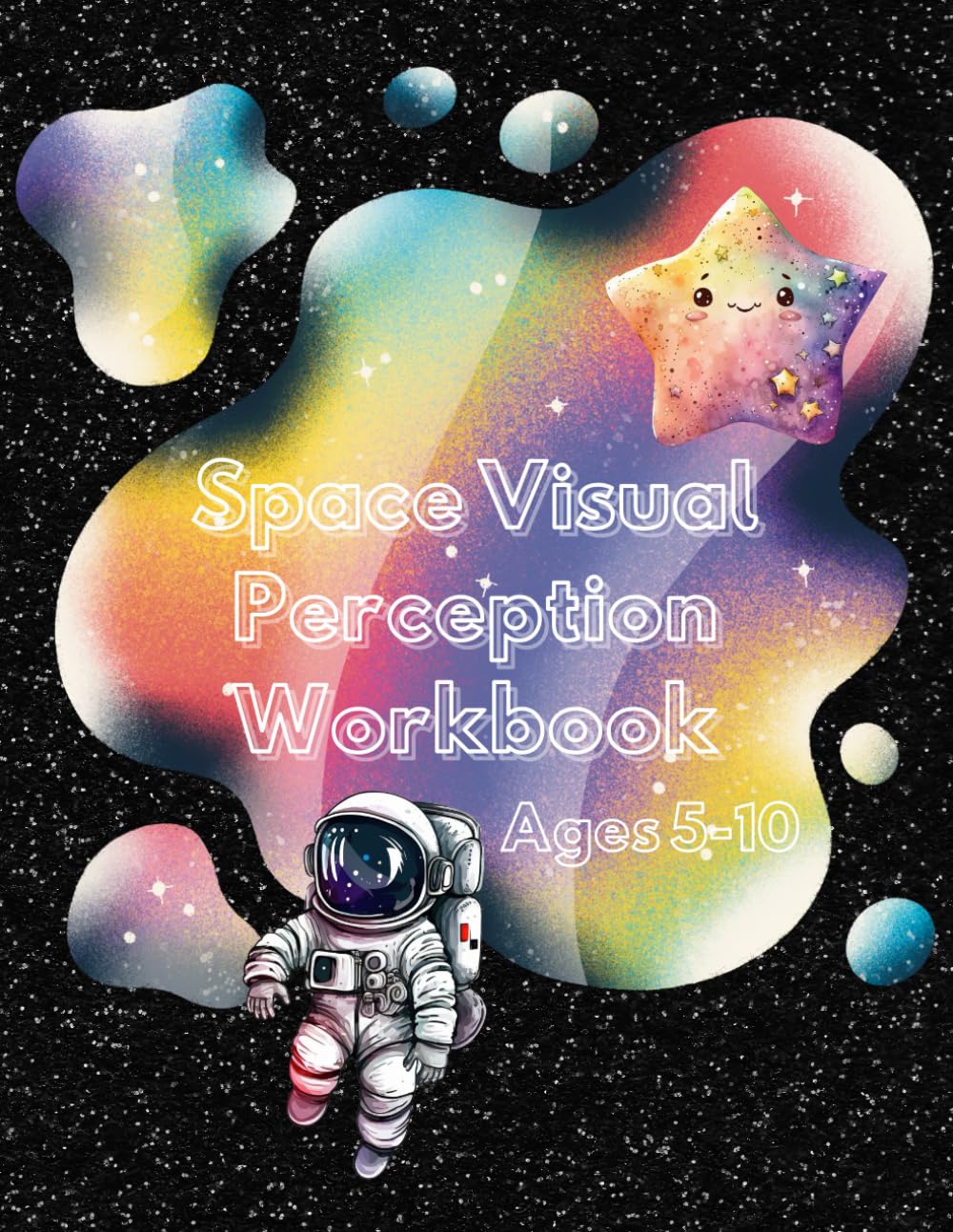 Space Visual Perception Workbook: Activities to Develop Discrimination, Tracking, Scanning, Memory, Motor Skills, and Closure!