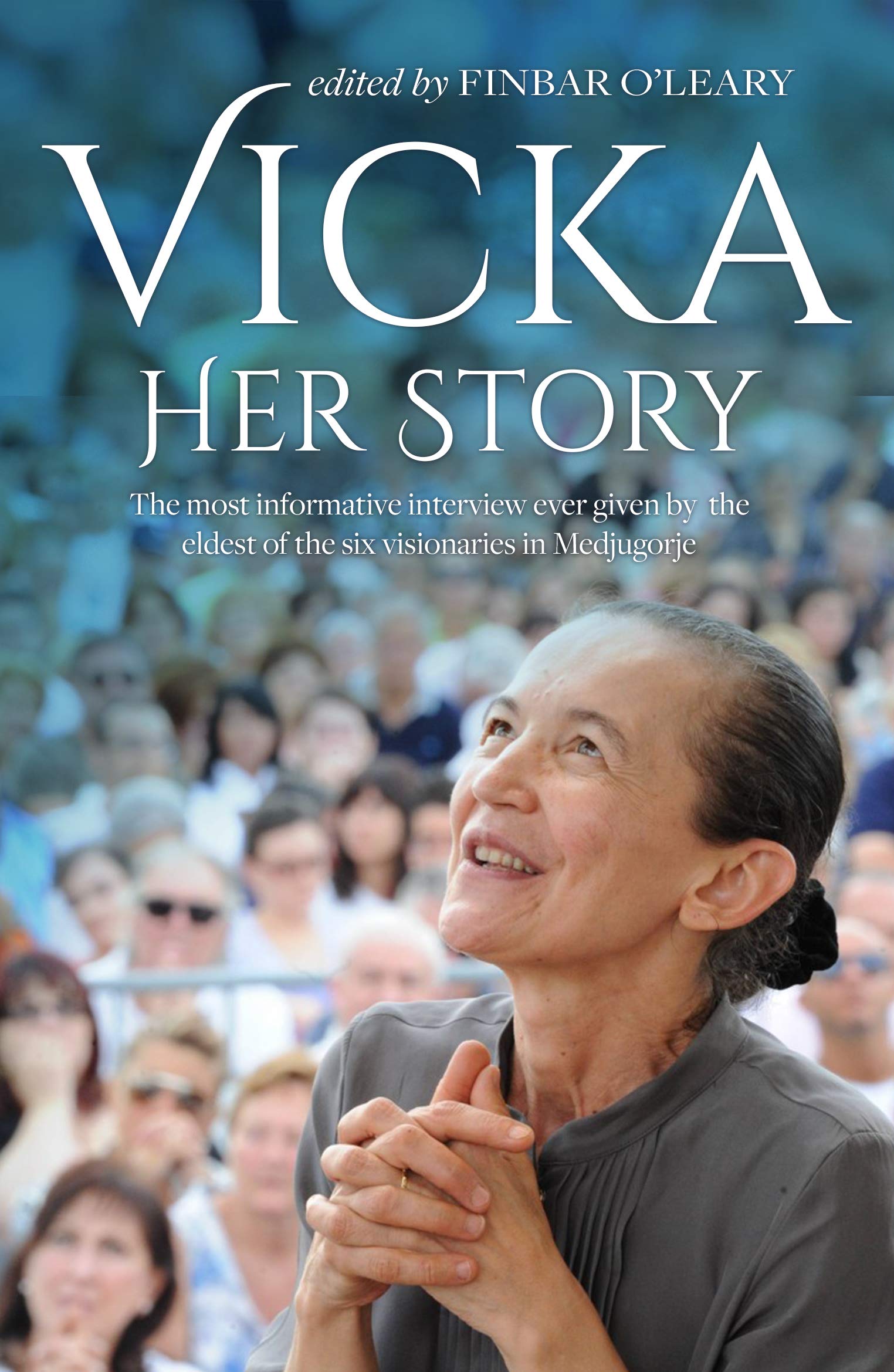 Vicka ... Her Story: The most informative interview ever given by Vicka, the eldest of the six visionaries in Medjugorje: The Most Informative ... Eldest of the Six Visionaries in Medjugorje