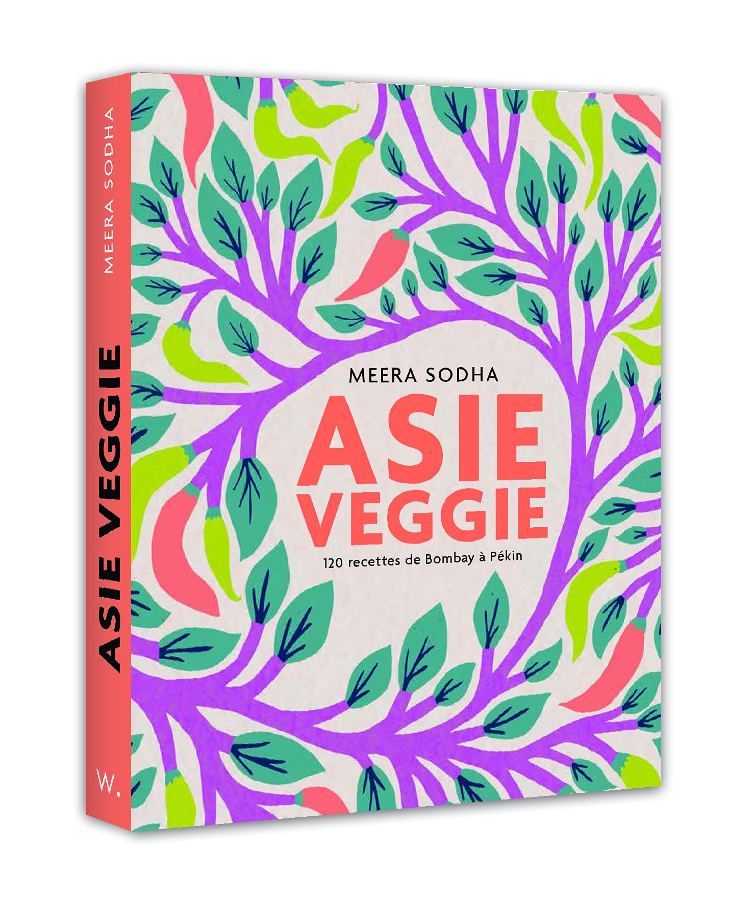 Asie veggie: 120 recettes de Bombay à Pékin