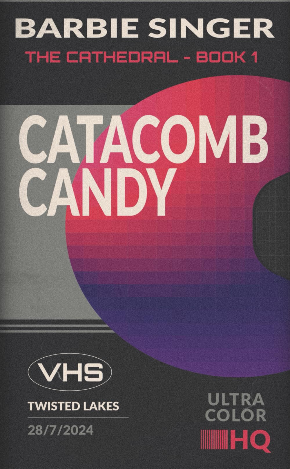 Catacomb Candy: The Cathedral - Book 1 (A Twisted Lakes Novel) (Twisted Lakes: The Cathedral Trilogy)