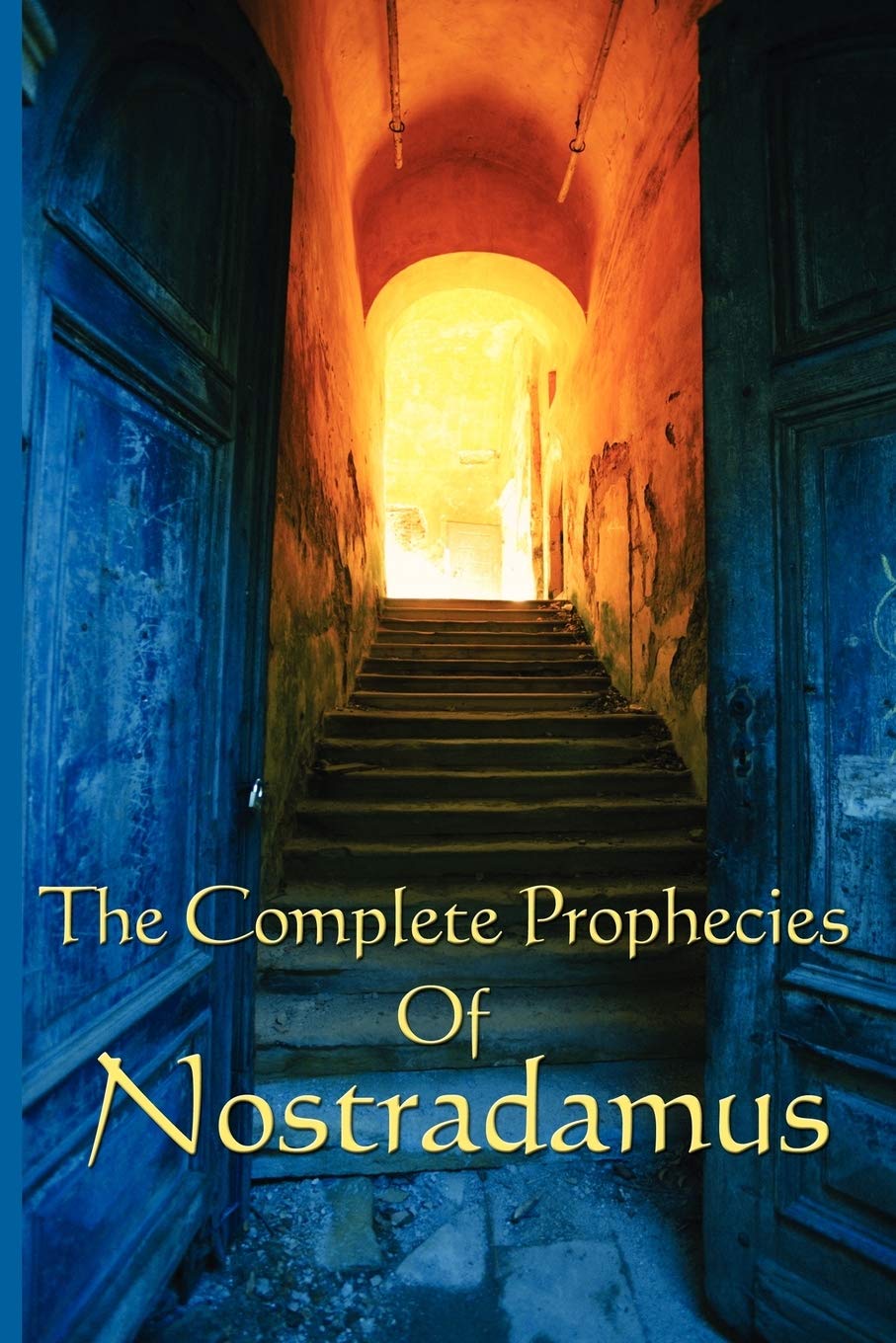 The Complete Prophecies of Nostradamus: A Classic Occult Text