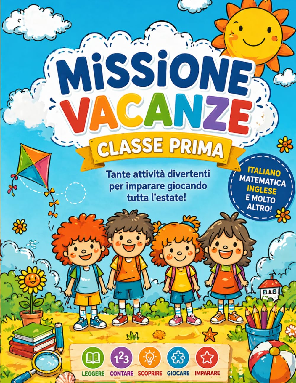 Missione vacanze - libro prima elementare di esercizi di italiano, matematica, inglese e tutte le materie della classe 1 primaria: Preparazione alla ... e quiz, quaderno a COLORI e da colorare