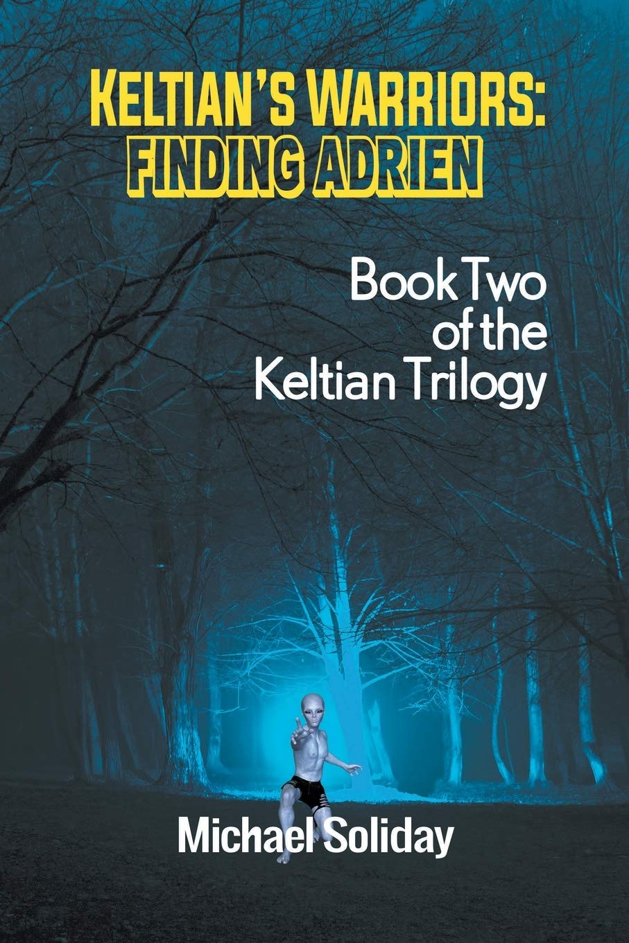 Keltian's Warriors: Finding Adrien: Book Two of the Keltian Trilogy: 2
