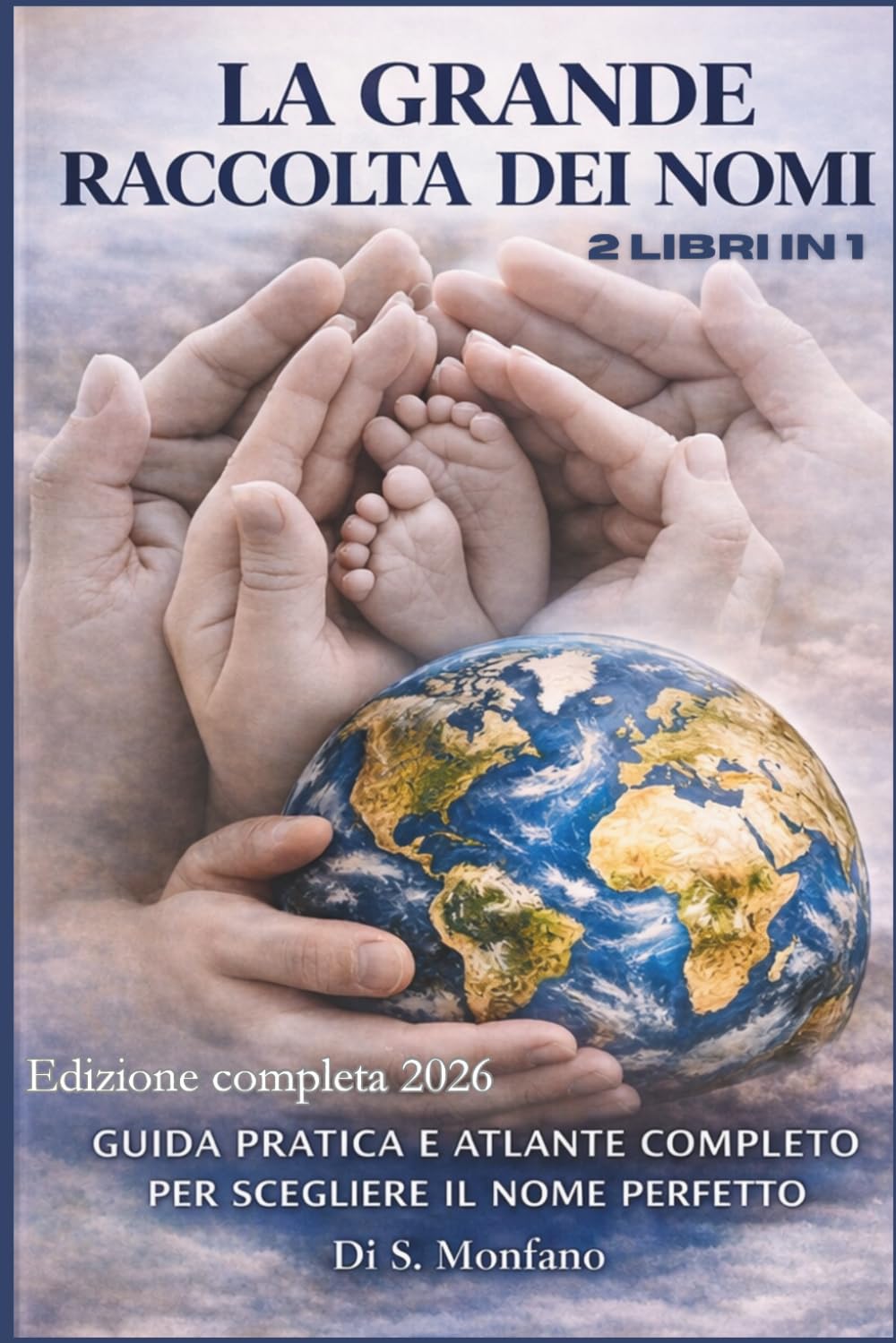 LA GRANDE RACCOLTA DEI NOMI: GUIDA PRATICA E ATLANTE COMPLETO PER SCEGLIERE IL NOME PERFETTO