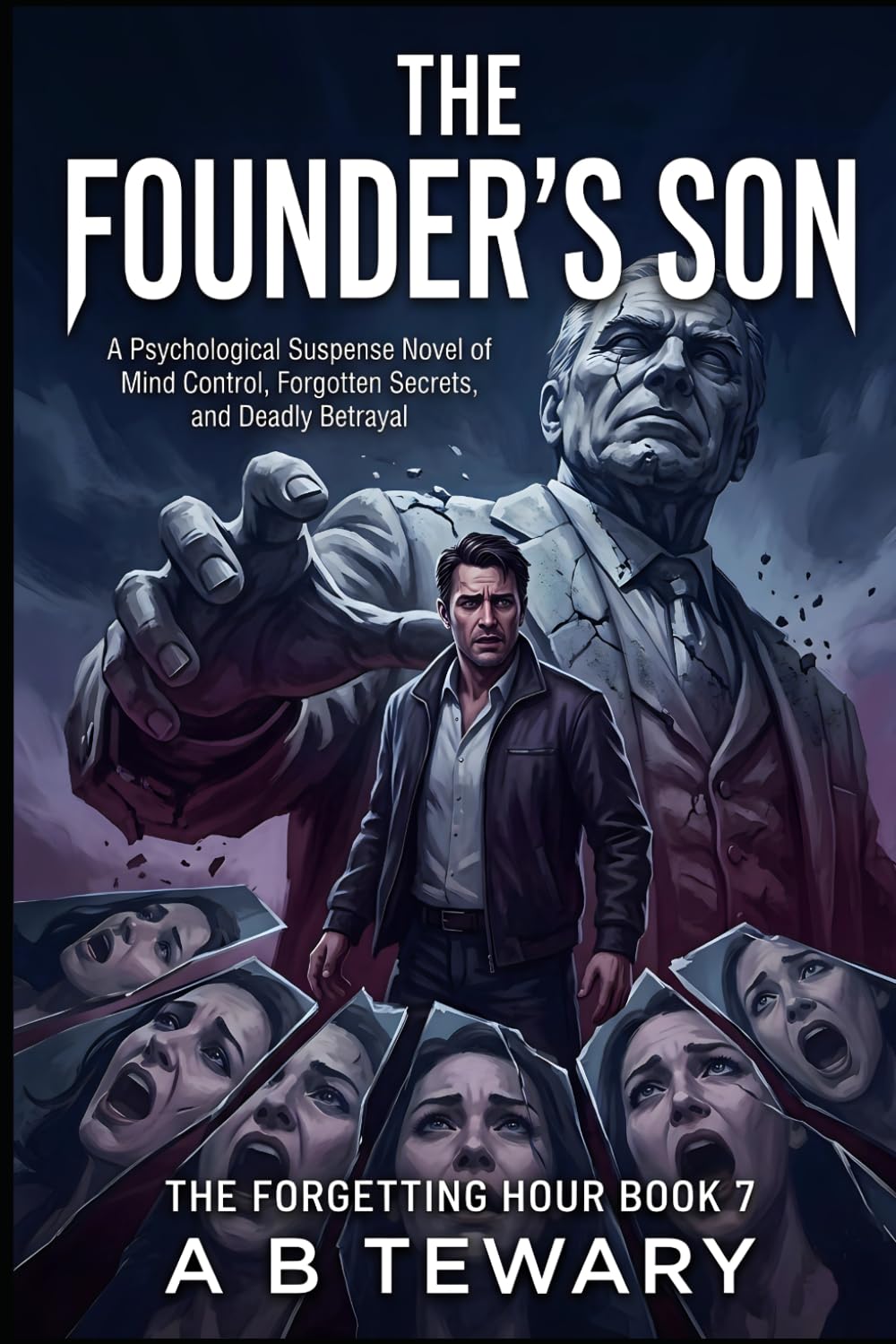 THE FOUNDER'S SON: A Psychological Suspense Novel of Mind Control, Forgotten Secrets, and Deadly Betrayal (THE FORGETTING HOUR SERIES)
