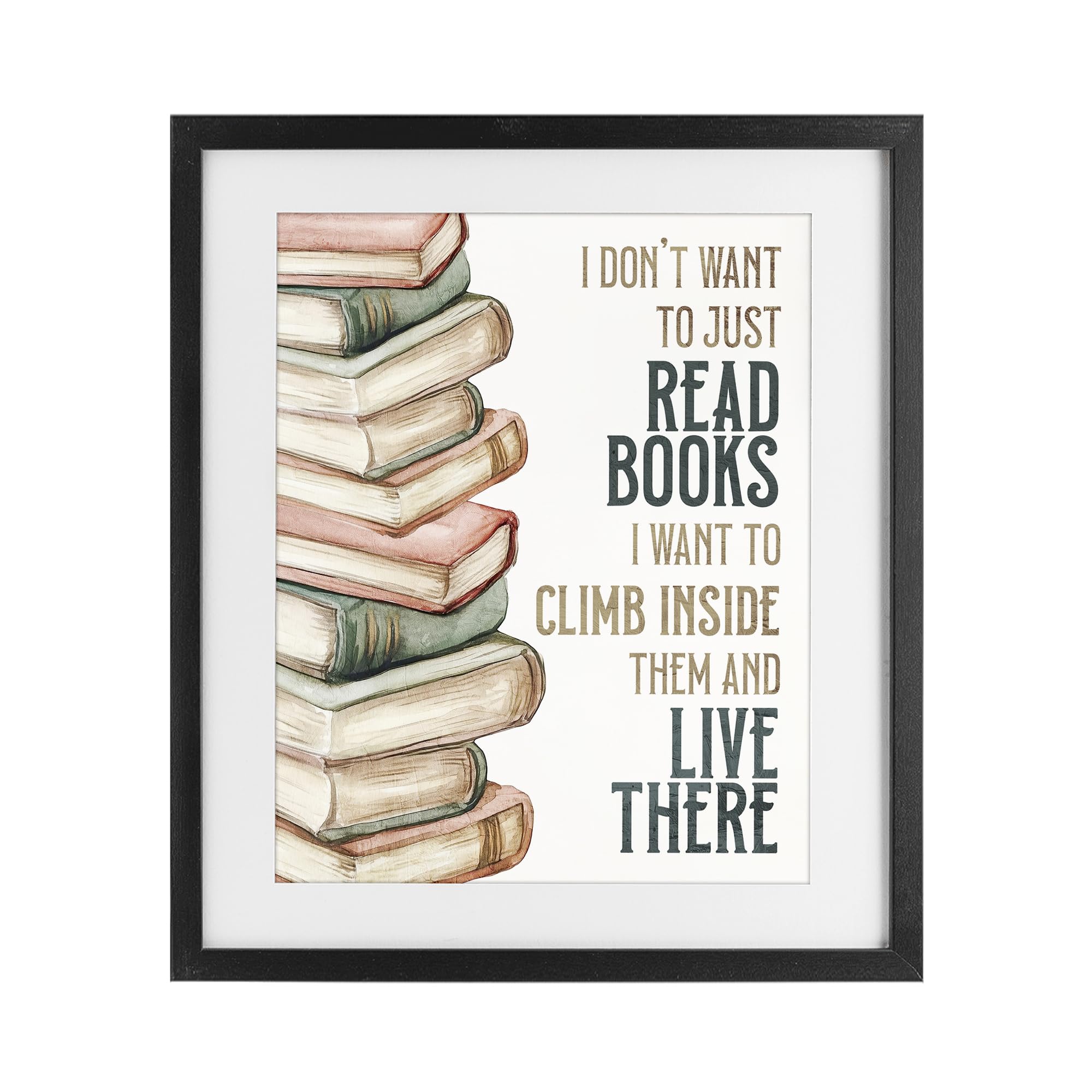 'Climb Inside Books & Live There'| Framed Print Under Glass