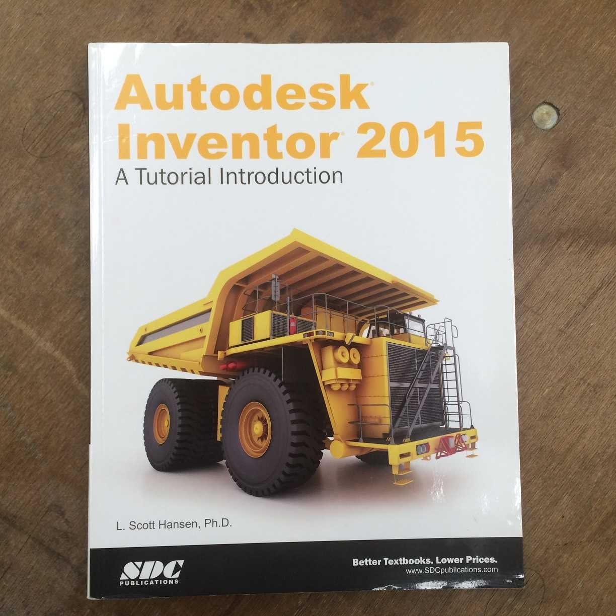 Autodesk Inventor 2015: A Tutorial Introduction Edition Unstated