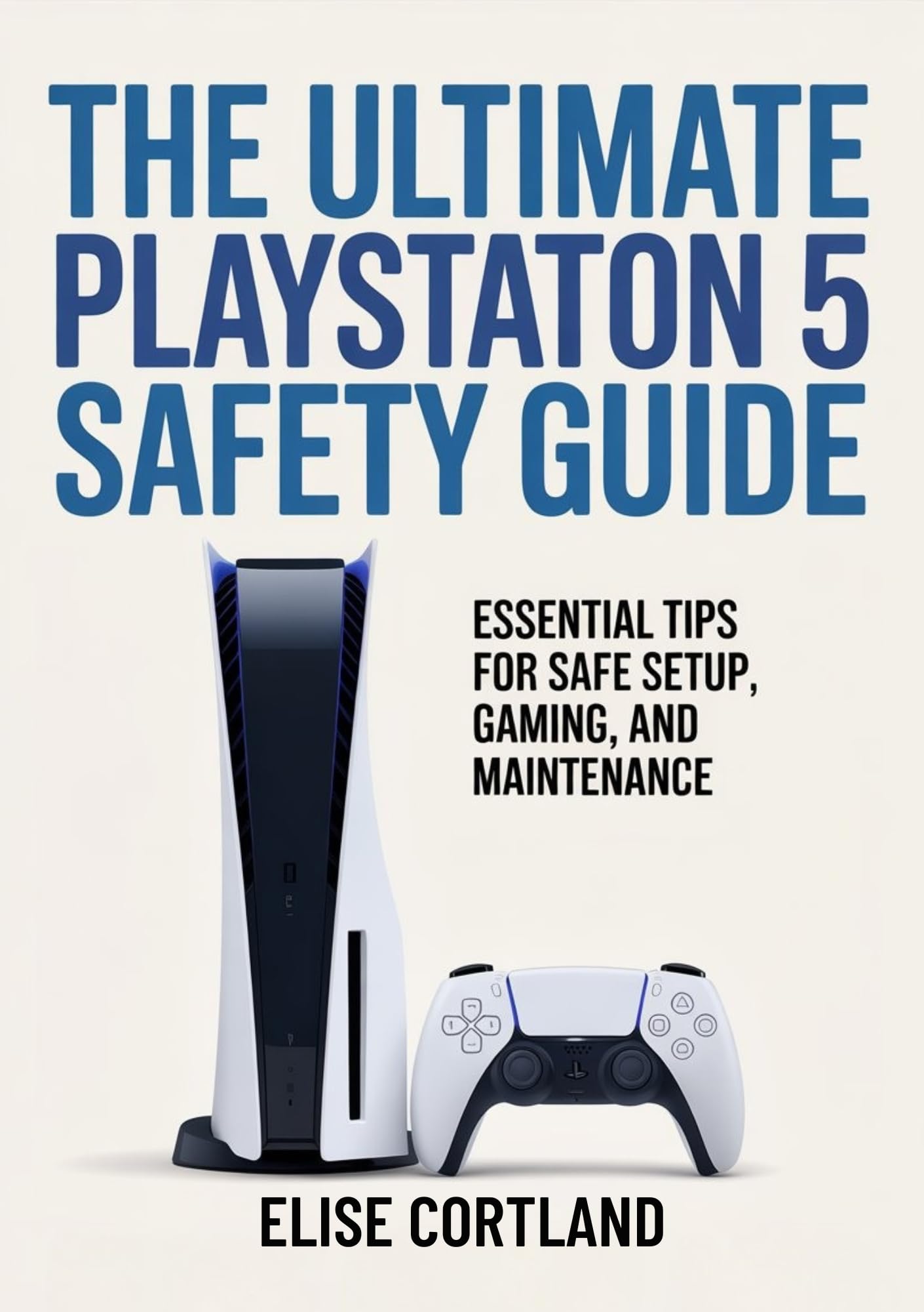 The Ultimate PlayStation 5 Safety Guide: Essential Tips for Safe Setup, Gaming, and Maintenance