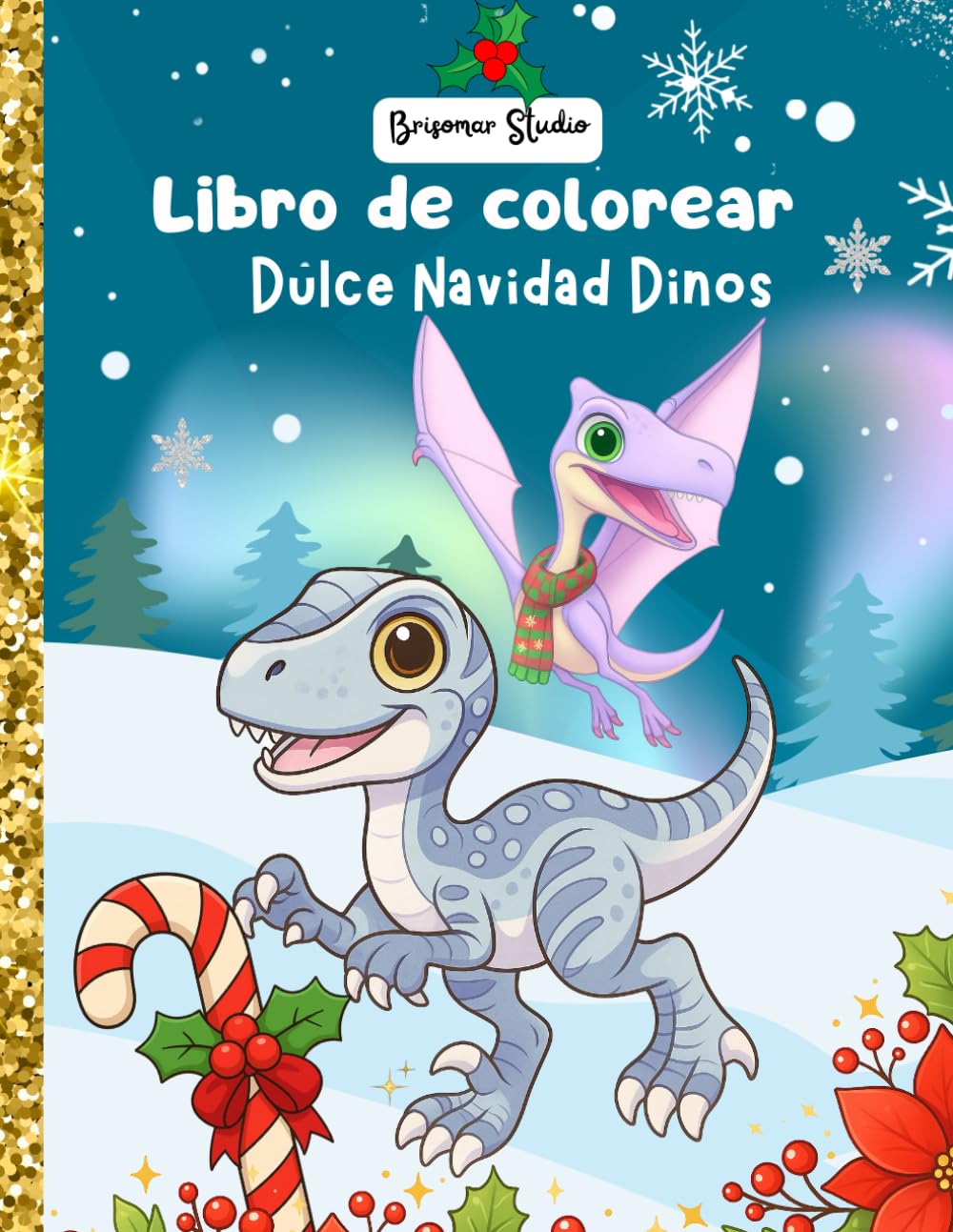 Libro de dinosaurios de colorear para niños: Dulce navidad Dino: Colorea dinosaurios en navidades muchísimas ilustraciones divertidas niños de ... niños, dinosaurios, escenas cozy y mucho más)
