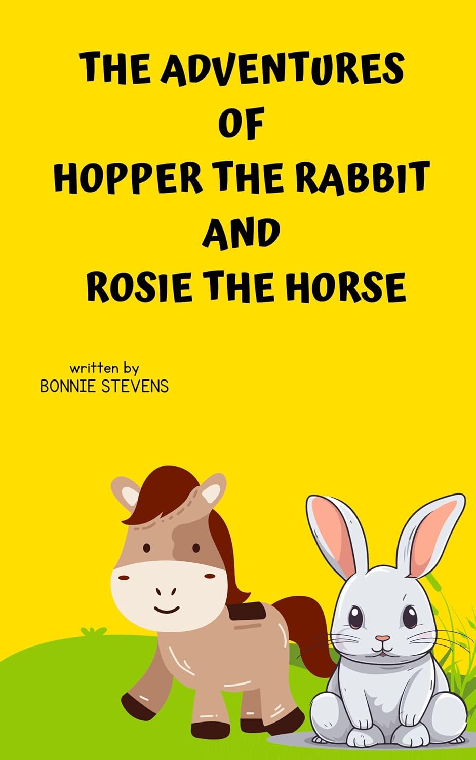 The Adventures of Hopper the Rabbit and Rosie the Horse (The Rabbit and
